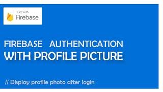 how to store user profile photo and  display it after login #firebase #cloudstorage