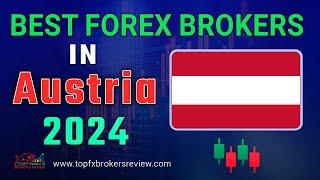 Best Forex Brokers in Austria 2024 | Forex Brokers in Austria | Best Forex Brokers|  Austria