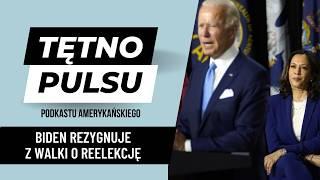 TĘTNO PULSU #14 Biden rezygnuje z walki o reelekcję