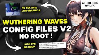 WUTHERING WAVES CONFIG  FIX LAG AND FRAMEDROP LOW END DEVICE LOCK 60 FPS 