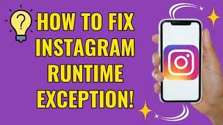 How to fix instagram runtime exception (Easy 2025)