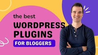 Best WordPress Plugins For Bloggers