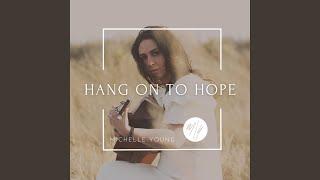 Hang On To Hope