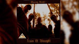 train of thought - moving heads