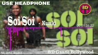 Soi Soi - Kumki, 8D Song  - HIGH QUALITY , 8D Gaane Bollywood