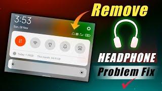 How to Remove Headphone Symbol | Earphone Mode Ko Kaise Hataye | Earphone Mode Off | Redmi and Mi