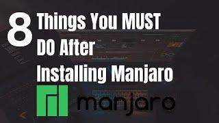 8 Things You Must Do After Installing Manjaro KDE Edition