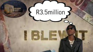 How I Blew R3.5 million|| I Blew It New Episode  [Student Edition]