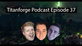 Titanforge Podcast 37 - Tank Class Playstyles