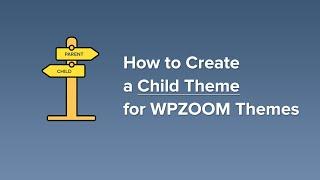 How to Create a Child Theme for WPZOOM Themes