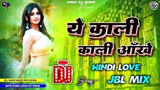 Ye Kali Kali Aankhen #JBL Hindi song Hard Bass Mix #dj #viral Kumar Sanu 90s Hindi Love Songs