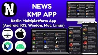 News Kotlin Multiplatform App : Android, iOS, Windows, macOS & Linux Platforms