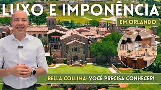 BELLA COLLINA: O CONDOMÍNIO DE LUXO EM ORLANDO QUE VOCÊ PRECISA CONHECER | ITÁLIA NA FLÓRIDA