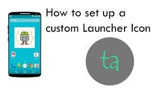 How to set up a custom Launcher Icon