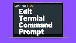 Edit Terminal Command Prompt on Mac 2021