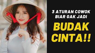 3 Aturan Cowok biar Nggak Jadi BUDAK CINTA