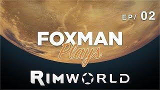Foxman Plays: RimWorld - Ep. 2 - Miana