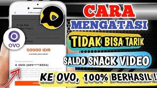 Cara mengatasi tidak bisa tarik saldo snack video ke ovo