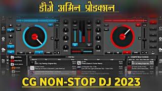 Cg Nonstop Dj Song 2023 || Non-Stop Dj Remix 2023 || Cg New Dj Remix || Dj Amin Production ||