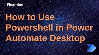 How to use PowerShell in Power Automate Desktop