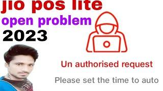 Jio Pos Lite Open Problem 2023 || Unauthorised Request Please Set Time  To Auto #jioposlite Khul..