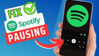 How To Fix Spotify Keeps Pausing Bug On Android