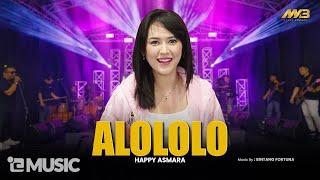 HAPPY ASMARA - ALOLOLO | Yang Alololololo sayang | Feat. BINTANG FORTUNA ( Official Music Video )