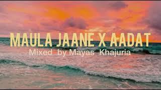 MAULA JAANE X AADAT|| SKYCLOUD PRODUCTIONS|| MAYAS KHAJURIA|| HEADPHONES RECOMMENDED