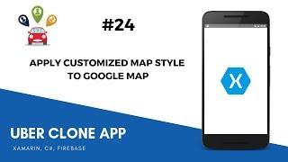 Xamarin Android Uber Clone - Apply Customized Map Style to Google Map