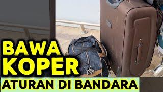 SEMUA TKI HARUS TAU ATURAN BAWA BAGASI DI PESAWAT BERAPA KILO DITITIPIN DI BAGASI DAN KABIN