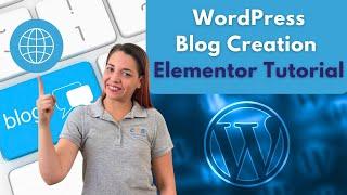 How to Create a Blog in WordPress | Elementor Tutorial