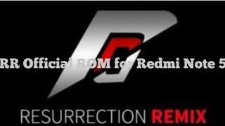 Resurrection Remix Officially Unleased for Redmi Note 5 | First look| quick installation guide