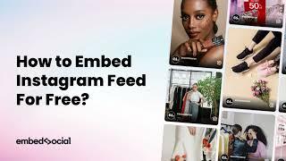 How to Embed Free Instagram Widget in 2023?