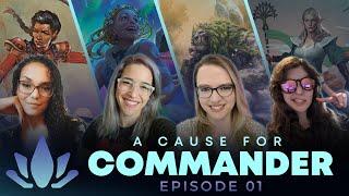 Awesome Commander Game! | A Cause For Commander | Episode 01