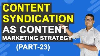 Content Marketing Course | Content Syndication into Content Marketing | (Part -23)