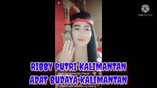 RIBBY PUTRI KALIMANTAN #ADAT BUDAYA KALIMANTAN#LIRIK LAGU DAYAK KALTENG#MAINGKAR JANJI