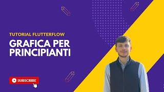 Grafica per Principianti - Flutterflow