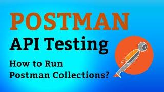 Postman Tutorial #14 How to Run Postman Collections?