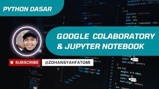 Python Dasar 3: Tutorial  GOOGLE COLAB & JUPYTER NOTEBOOK [BAHASA INDONESIA]