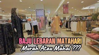 INTIP KOLEKSI BAJU LEBARAN TERBARU DI MATAHARI STORE