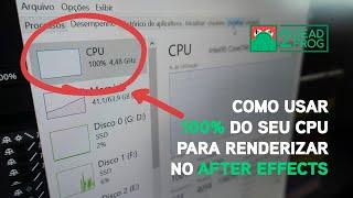 Como usar 100% do seu CPU para renderizar no AFTER EFFECTS