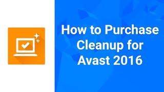 Avast Cleanup: How to Purchase for Avast 2016