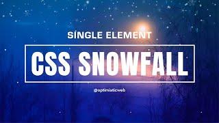 CSS SNOWFALL ANIMATION that will wow your website visitors