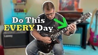 Do This Every Day If You Want To Be A Better Guitar Player