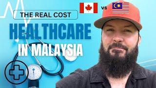 THE REALITY OF MALAYSIAN HEALTHCARE VS CANADA