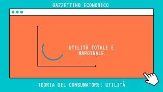 Teoria del consumatore - Utilità totale e marginale [Microeconomia]