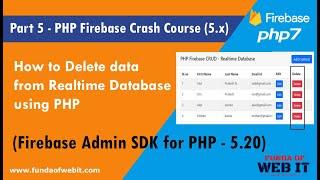Part 5- PHP Firebase Crash Course: How to delete data from Realtime database using php firebase