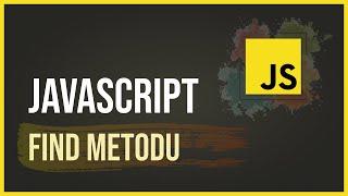 Javascript find() Metodu