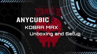 Anycubic Kobra Max Unbox and setup