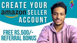 How To Create Amazon Seller Account 2024 | Sell On Amazon | Free Bonus